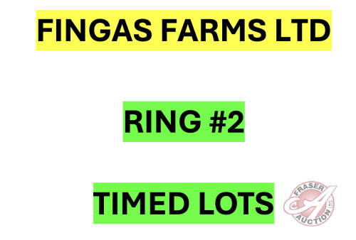 There are many more items to bid on in this sale. The remaining items will be sold by TIMED Online Selling. Please go to RING #2 for all FINGAS FARMS TIMED LOTS (Click on the big Fraser Auction Logo at top of page to be directed back to Homepage)