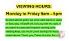 VIEWING HOURS: Monday to Friday 9am &ndash; 5pm