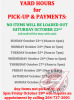 YARD HOURS for PICK-UP & PAYMENTS: